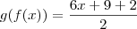 g(f(x)) = \frac{6x + 9 + 2}{2}