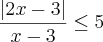 \frac{|2x-3|}{x-3}\leq5