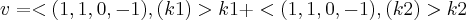 v = <(1,1,0,-1),(k1)>k1 + <(1,1,0,-1),(k2)>k2 v = <(1,1,0,-1),(k1)>k1 + <(1,1,0,-1),(k2)>k2