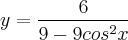y = \frac{6}{9-9{cos}^{2}x}