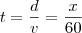 t=\frac{d}{v}=\frac{x}{60}