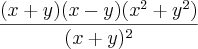 \frac{(x+y)(x-y)(x^2+y^2)}{(x+y)^2}