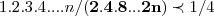 1.2.3.4....n/(\mathbf{2.4.8...2n})\prec1/4 1.2.3.4....n/(\mathbf{2.4.8...2n})\prec1/4