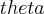 theta