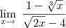\lim_{x \to \8}\ \frac{1 - \sqrt[3]{x}}{\sqrt{2x} - 4}