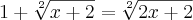 1+\sqrt[2]{x+2}=\sqrt[2]{2x+2}