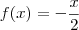 f(x)=-\frac{x}{2}