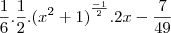 \frac{1}{6}.\frac{1}{2}.{({x}^{2}+1)}^{\frac{-1}{2}}.2x -\frac{7}{49}