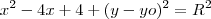 x^2 - 4x + 4 + (y-yo)^2 = R^2