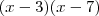(x-3)(x-7) (x-3)(x-7)