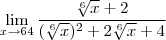 \lim_{x\rightarrow64}\frac{\sqrt[6]{x}+2}{({\sqrt[6]{x}})^{2}+2\sqrt[6]{x}+4}