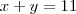 x+y=11