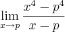 \lim_{x\rightarrow{p}}\frac{x^4-p^4}{x-p} \lim_{x\rightarrow{p}}\frac{x^4-p^4}{x-p}