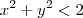 x^2+y^2<2