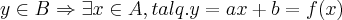 y \in B\Rightarrow \exists x\in A,tal q. y=ax+b=f(x)