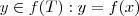 y \in f(T) : y = f(x) y \in f(T) : y = f(x)