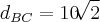 {d}_{BC}=10\sqrt[]{2}