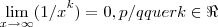 \lim_{x\rightarrow\infty}({1/x}^{k})=0,p/qquer k\in\Re