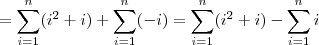 =\sum_{i=1}^{n}(i^2+i)+\sum_{i=1}^{n}(-i)=\sum_{i=1}^{n}(i^2+i)-\sum_{i=1}^{n}i