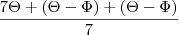 \frac{7\Theta+(\Theta-\Phi)+(\Theta-\Phi)}{7}