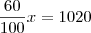 \dfrac{60}{100}x=1020
