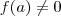 f(a) \neq 0 f(a) \neq 0
