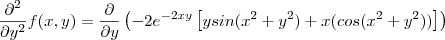 \frac{\partial^2 }{\partial y^2}f(x,y) = \frac{\partial }{\partial y}\left(-2e^{-2xy}\left[ ysin(x^2+y^2)+x(cos(x^2+y^2)) \right ]\right)