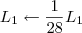 L_1 \leftarrow \frac{1}{28}L_1
