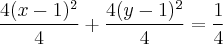 \frac{4(x - 1)^2}{4} + \frac{4(y - 1)^2}{4} = \frac{1}{4} \frac{4(x - 1)^2}{4} + \frac{4(y - 1)^2}{4} = \frac{1}{4}
