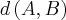 d\left(A,B \right)