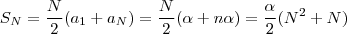 S_N =\frac{N}{2}(a_1 + a_N) = \frac{N}{2}( \alpha + n \alpha) = \frac{\alpha}{2} (N^2+N)