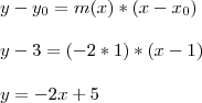 \\
y-y_0 = m(x)*(x-x_0)\\
\\
y-3=(-2*1)*(x-1)\\
\\
y = -2x+5