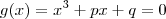 g(x) = x^3+px+q = 0