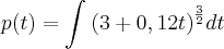 p(t)=\int_{}^{}{(3+0,12t)}^{\frac{3}{2}}dt p(t)=\int_{}^{}{(3+0,12t)}^{\frac{3}{2}}dt