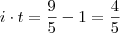 i \cdot t = \frac{9}{5} - 1 = \frac{4}{5}