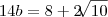 14b=8+2\sqrt[]{10}
