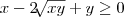 x - 2\sqrt[]{xy} + y \geq 0