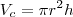 V_c=\pi r^2 h V_c=\pi r^2 h