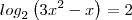 {log}_{2}\left({3x}^{2 }- x \right)= 2 {log}_{2}\left({3x}^{2 }- x \right)= 2