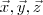 \vec{x},\vec{y},\vec{z} \vec{x},\vec{y},\vec{z}