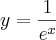 y= \frac{1}{e^x}