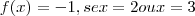 f(x)=-1,se x=2 ou x=3 f(x)=-1,se x=2 ou x=3