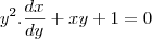 y^2.\frac{dx}{dy}+xy+1=0