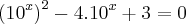 \left(10^{x} \right)^2 - 4.10^{x} + 3 = 0 \left(10^{x} \right)^2 - 4.10^{x} + 3 = 0
