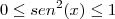 0\leq sen^2(x)\leq1