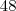 48