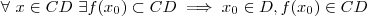 \forall \  x \in CD \ \exists  f(x_0)\subset CD \implies x_0 \in D ,f(x_0)\in CD