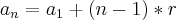 {a}_{n}={a}_{1} + (n-1)*r {a}_{n}={a}_{1} + (n-1)*r