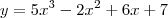 y = 5x^3 - 2x^2 + 6x +7 y = 5x^3 - 2x^2 + 6x +7