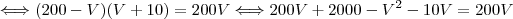 \Longleftrightarrow (200 - V)(V+10) = 200V \Longleftrightarrow 200V +2000 -V^2 -10V = 200V
